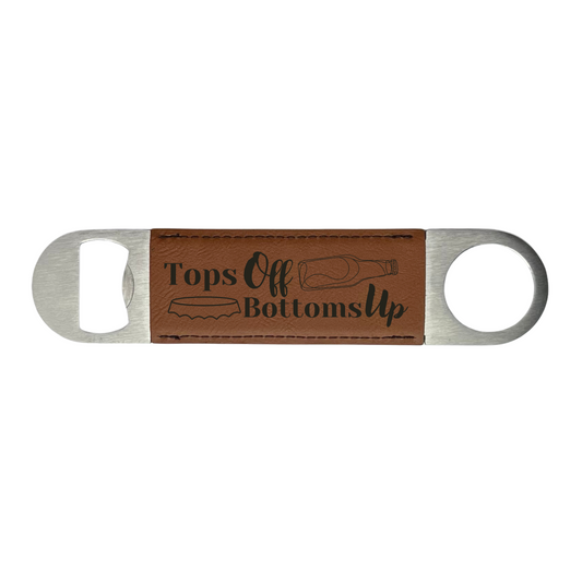 “Tops Off Bottoms Up” Stainless Steel Bottle Opener